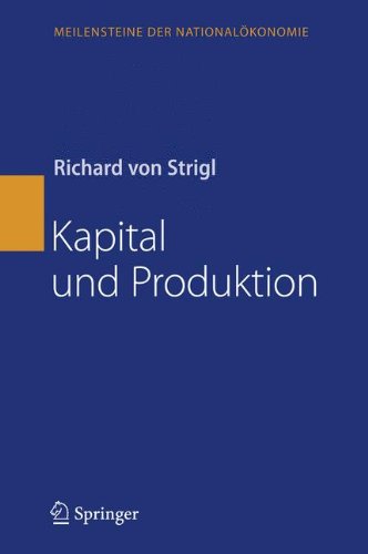 Kapital und Produktion (Meilensteine der Nationalökonomie)