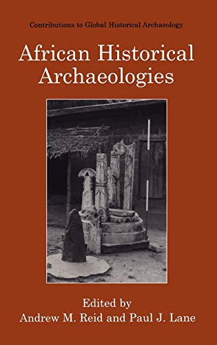 African Historical Archaeologies (Contributions To Global Historical Archaeology)