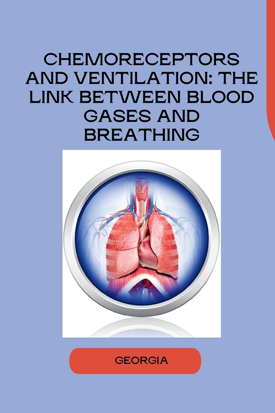 Chemoreceptors and Ventilation: The Link Between Blood Gases and Breathing: DE