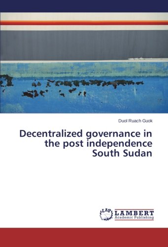 Decentralized governance in the post independence South Sudan