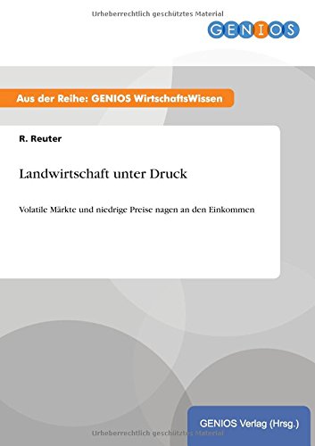 Landwirtschaft unter Druck: Volatile Märkte und niedrige Preise nagen an den Einkommen