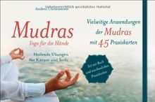 Mudras - Yoga für die Hände: Heilende Übungen für Körper und Seele. Buch mit 45 Karten