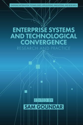 Enterprise Systems and Technological Convergence: Research and Practice (Emerging Information Technologies: Applications, Innovations, and Research)
