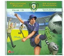 Pollution Police - Die kleinen Pfadfinder 15: Faules Spiel im Trainingslager