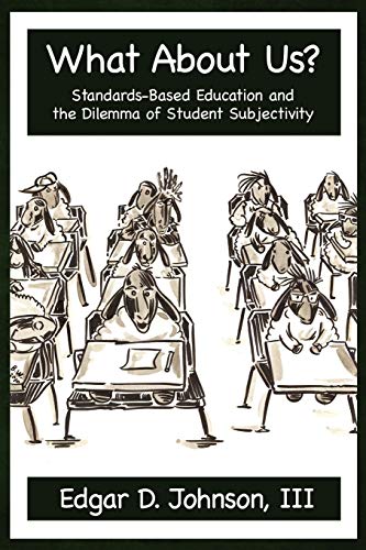 What About Us?: Standards-Based Education and the Dilemma of Student Subjectivity