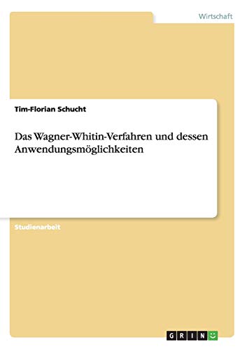 Das Wagner-Whitin-Verfahren und dessen Anwendungsmöglichkeiten