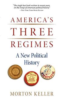 America's Three Regimes: A New Political History