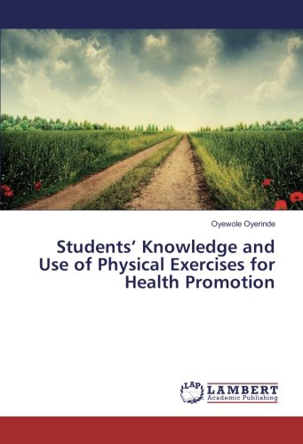 Students’ Knowledge and Use of Physical Exercises for Health Promotion