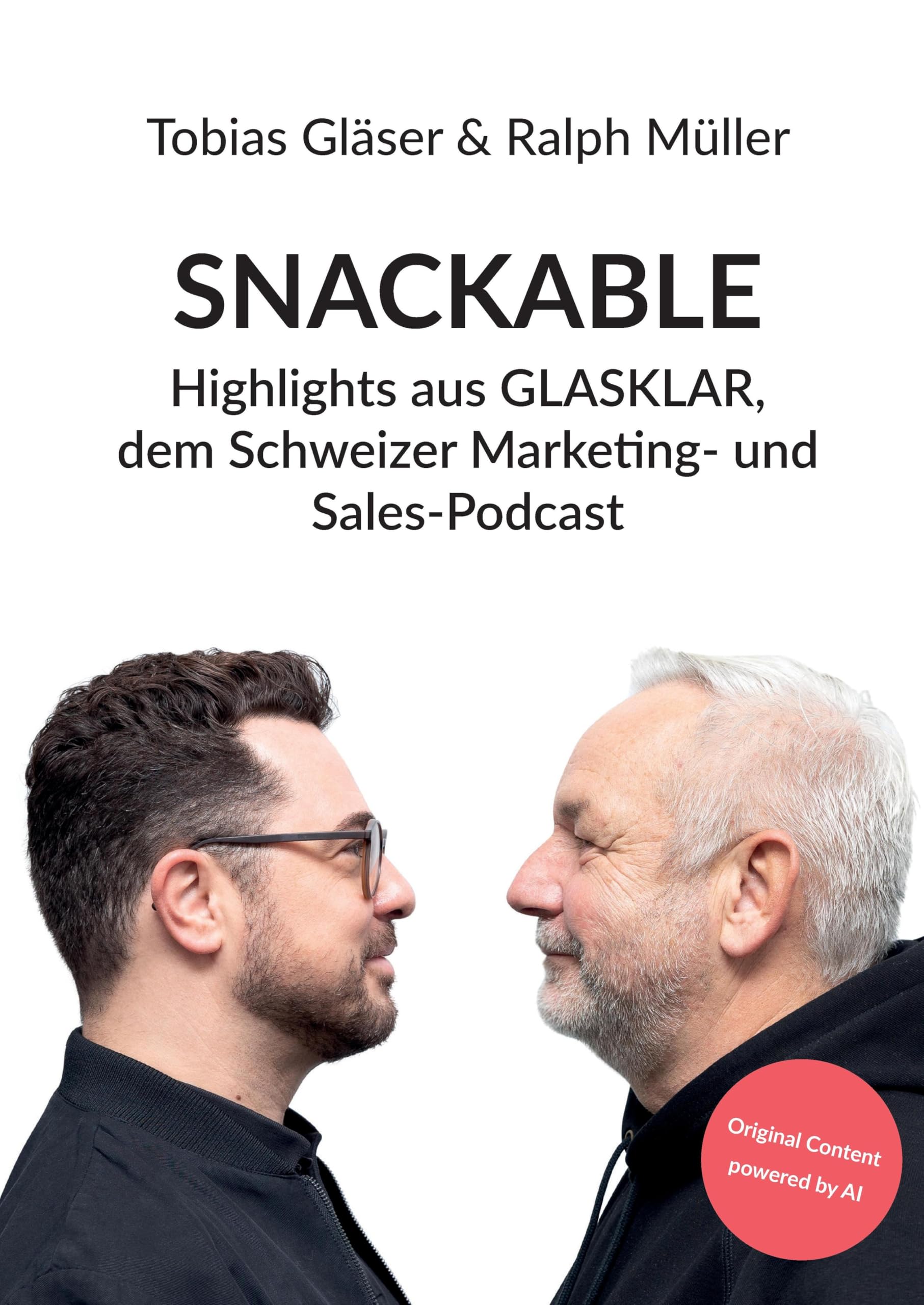 SNACKABLE: Highlights aus GLASKLAR, dem Schweizer Marketing- und Sales-Podcast