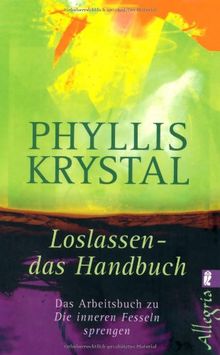 Loslassen - Das Handbuch. Das Arbeitsbuch zu "Die inneren Fesseln sprengen"