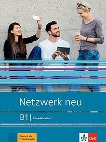 Netzwerk neu B1 : Intensivtrainer : Deutsch als Fremdsprache