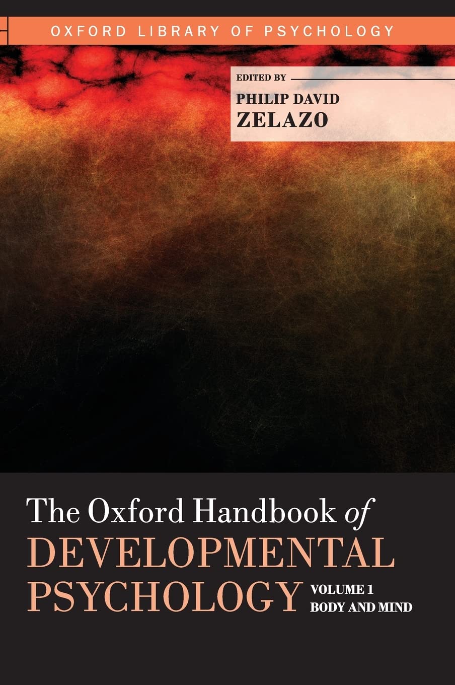 The Oxford Handbook of Developmental Psychology, Vol. 1: Body and Mind (Oxford Library of Psychology)