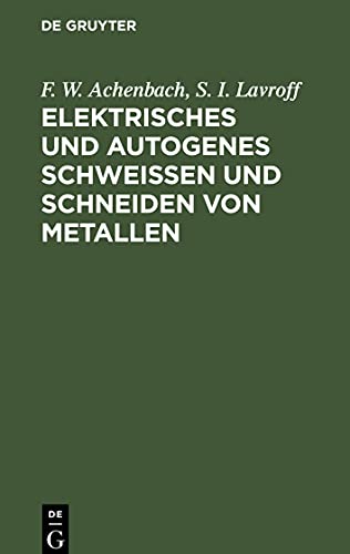 Elektrisches und autogenes Schweißen und Schneiden von Metallen