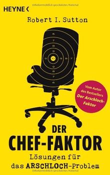 Der Chef-Faktor: Lösungen für das Arschloch-Problem Button: Vom Autor des Bestsellers "Der Arschloch-Faktor"