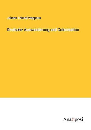 Deutsche Auswanderung und Colonisation