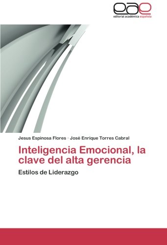 Inteligencia Emocional, la clave del alta gerencia: Estilos de Liderazgo