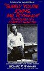 "Surely you're joking, Mr. Feynman!" Adventures of a curious character. As told to Ralph Leighton