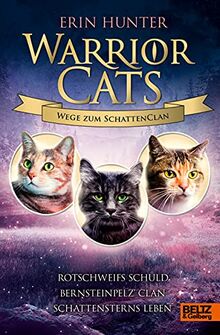 Warrior Cats - Wege zum SchattenClan: Rotschweifs Schuld – Bernsteinpelz‘ Clan – Schattensterns Leben