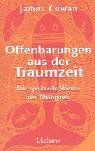 Offenbarungen aus der Traumzeit: Das spirituelle Wissen der Aborigines