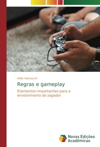 Regras e gameplay: Elementos importantes para o envolvimento do jogador