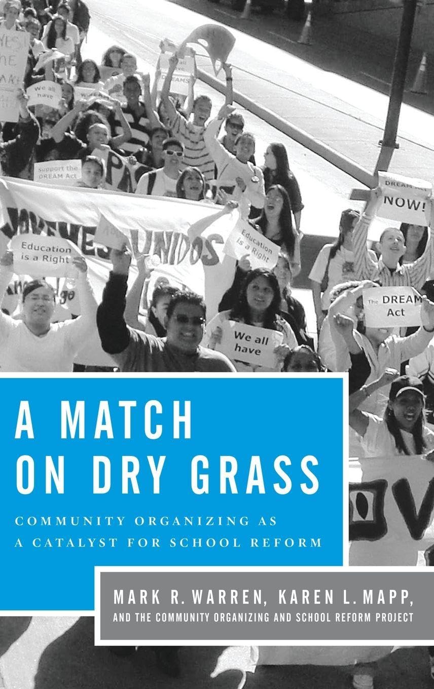 MATCH ON DRY GRASS C: Community Organizing as a Catalyst for School Reform