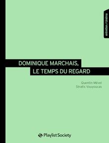 Dominique Marchais, le temps du regard : entretien, cinéma