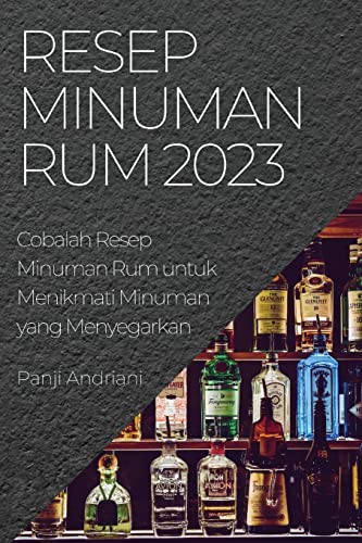 Resep Minuman Rum 2023: Cobalah Resep Minuman Rum untuk Menikmati Minuman yang Menyegarkan