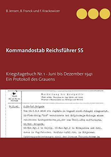 Kommandostab Reichsführer SS: Kriegstagebuch Nr. 1 - Ein Protokoll des Grauens