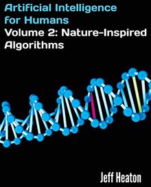 Artificial Intelligence for Humans, Volume 2: Nature-Inspired Algorithms