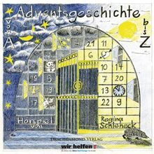 Adventsgeschichte von A bis Z. 2 CDs: Ein Hörspiel für Ü-Zehner