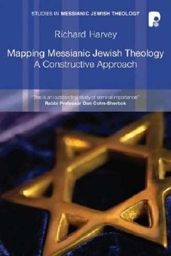 Richard Harvey Mapping Messianic Jewish Theology, A Constructive Approach (Studies In Messianic Jewish Theology)