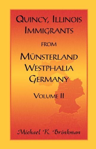 Quincy, Illinois, Immigrants from Musterland, Westphalia, Germany: Volume II