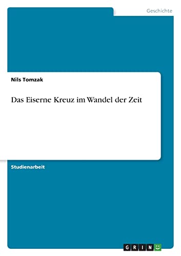 Das Eiserne Kreuz im Wandel der Zeit