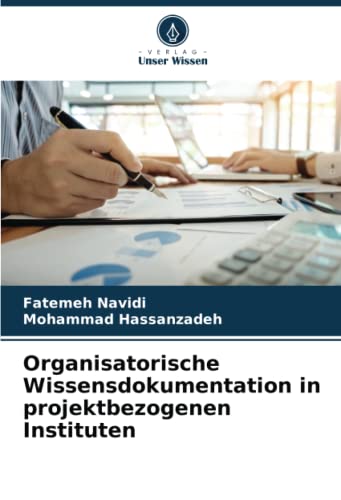 Organisatorische Wissensdokumentation in projektbezogenen Instituten: DE