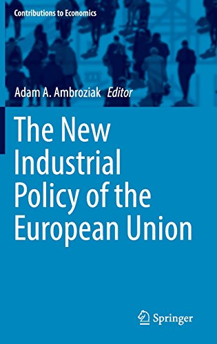 The New Industrial Policy of the European Union (Contributions to Economics)