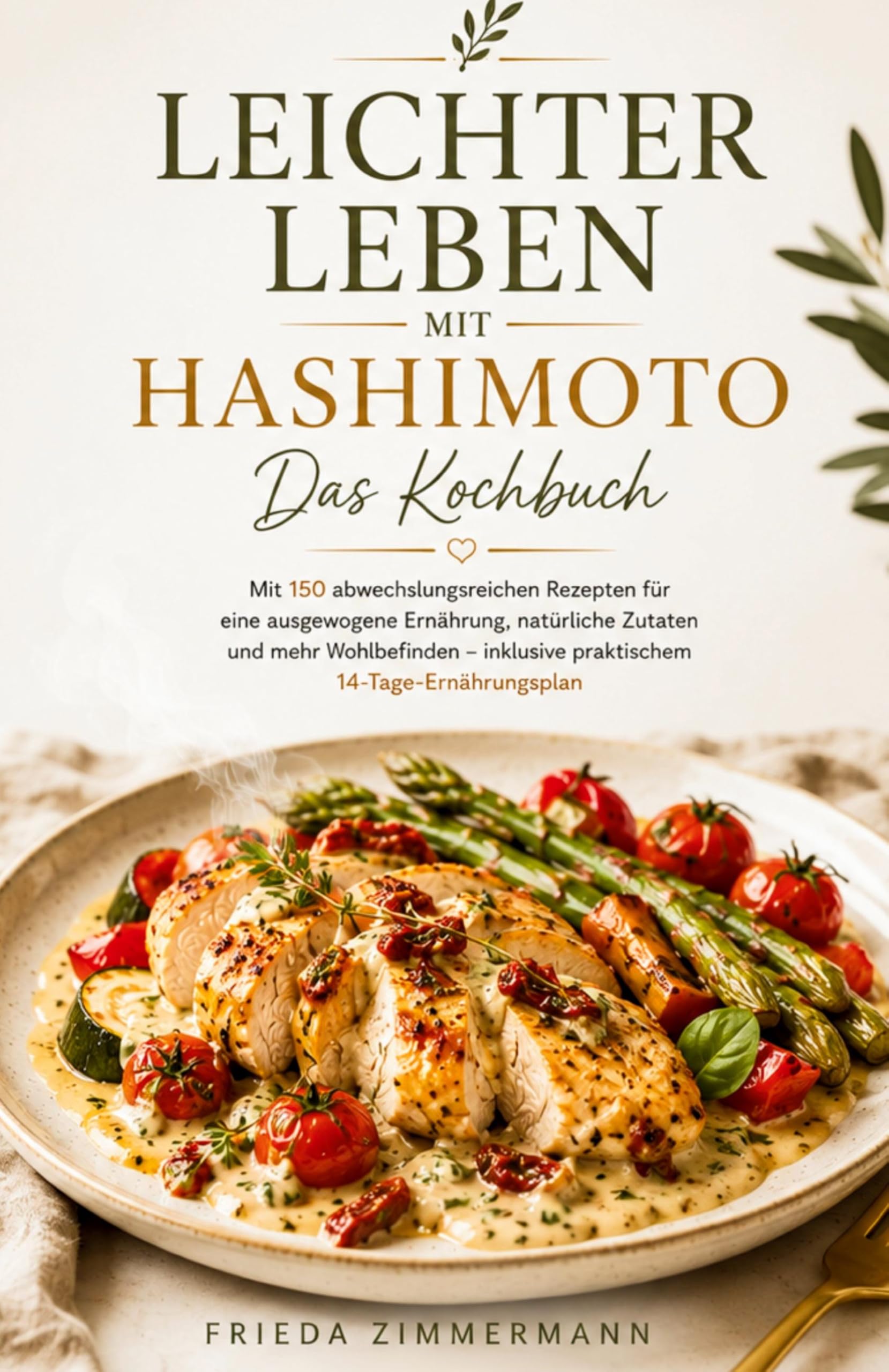 LEICHTER LEBEN MIT HASHIMOTO - Das Kochbuch