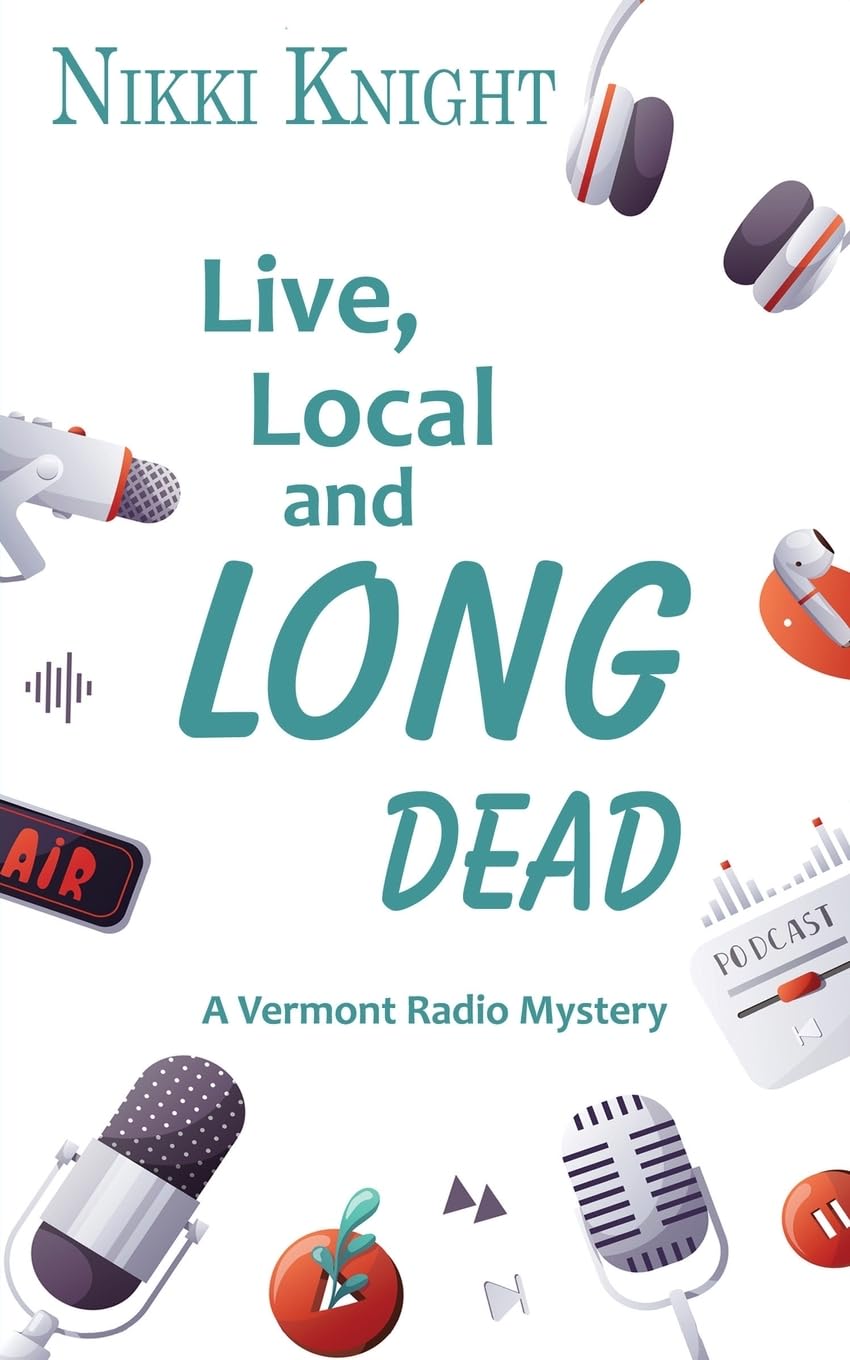 Live, Local, and Long Dead (A Vermont Radio Mystery, Band 0)