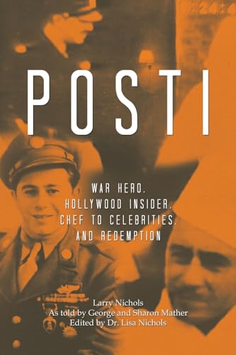 POSTI: War Hero, Hollywood Insider, Chef to Celebrities, and Redemption