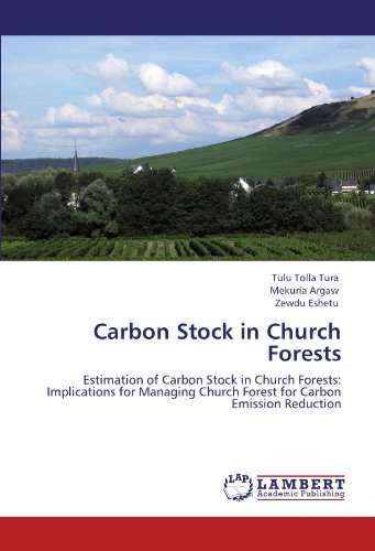 Carbon Stock in Church Forests: Estimation of Carbon Stock in Church Forests: Implications for Managing Church Forest for Carbon Emission Reduction
