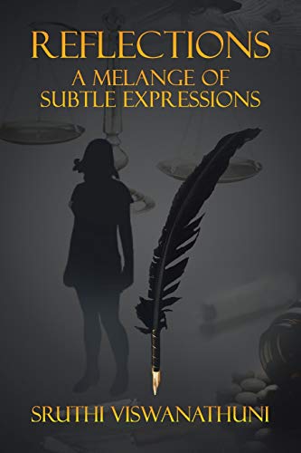 Reflections: A Melange of Subtle Expressions