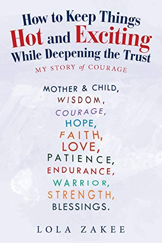 How to Keep Things Hot and Exciting While Deepening the Trust: My Story of Courage