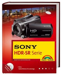 Sony HDR-SR-Serie: Das Buch zum HD-Camcorder. Für Sony HDR-SR10E, Sony HDR-SR11E, Sony HDR-SR12E; inkl. Referenzkarte