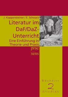 Literatur im DaF/DaZ-Unterricht: Eine Einführung in Theorie und Praxis