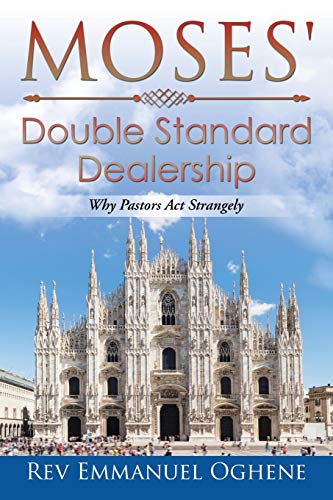 Moses' Double Standard Dealership: Why Pastors Act Strangely