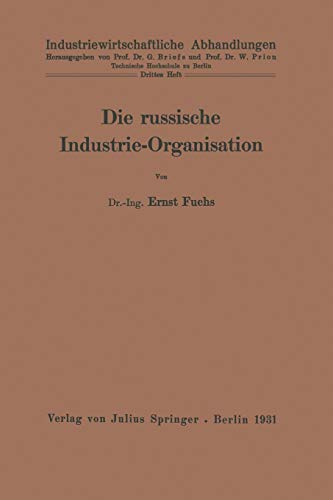 Die Russische Industrie-Organisation: 3. Heft (Industriewirtschaftliche Abhandlungen, 3, Band 3)