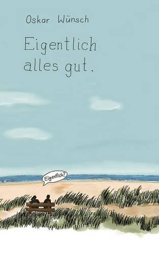Eigentlich alles gut