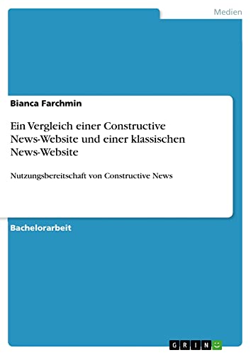 Ein Vergleich einer Constructive News-Website und einer klassischen News-Website: Nutzungsbereitschaft von Constructive News