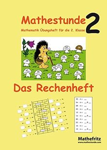 Mathestunde 2 Das Rechenheft: Mathematik Übungsheft für die 2. Klasse