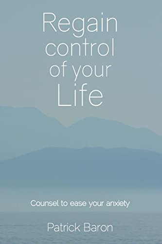 Regain control of your life: Counsel to ease your anxiety