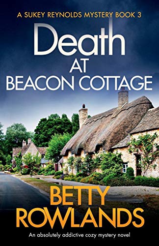 Death at Beacon Cottage: An absolutely addictive cozy mystery novel (A Sukey Reynolds Mystery, Band 3)
